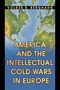 Volker R. Berghahn: America and the Intellectual Cold Wars in Europe, Buch