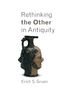 Erich S. Gruen: Rethinking the Other in Antiquity, Buch