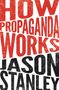 Jason Stanley: How Propaganda Works, Buch