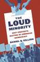 Daniel Q. Gillion: The Loud Minority: Why Protests Matter in American Democracy, Buch