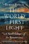 Bernd Roeck: The World at First Light, Buch