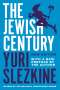 Yuri Slezkine: The Jewish Century, New Edition, Buch
