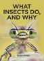 Ross Piper: What Insects Do, and Why, Buch