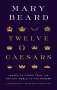 Mary Beard: Twelve Caesars, Buch