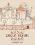 John Blair: Building Anglo-Saxon England, Buch