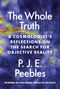 P. James E. Peebles: The Whole Truth, Buch