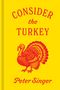 Peter Singer: Consider the Turkey, Buch