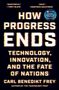 Carl Benedikt Frey: How Progress Ends, Buch