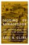 Eric H Cline: Digging Up Armageddon, Buch