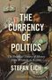 Stefan Eich: The Currency of Politics, Buch