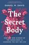 Daniel M Davis: The Secret Body, Buch