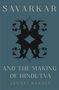 Janaki Bakhle: Savarkar and the Making of Hindutva, Buch