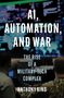 Anthony King: AI, Automation, and War, Buch, Buch