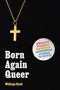 William Stell: Born Again Queer, Buch