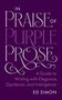Titel: "In Praise of Purple Prose". Untertitel: "A Guide to Writing with Elegance, Opulence, and Indulgence". Autor: Ed Simon.