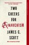 James C. Scott: Two Cheers for Anarchism, Buch, Buch