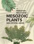 Nan Crystal Arens: The Princeton Field Guide to Mesozoic Plants, Buch, Buch