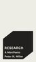 "RESEARCH: A Manifesto, Peter N. Miller" in weißer Schrift auf schwarzem Hintergrund, minimalistisch gestaltet., Buch
