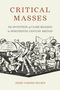 Text: "CRITICAL MASSES", "The invention of close reading in nineteenth-century Britain", "Jesse Cordes Selbin". Illustration: Menschenmenge in lebhafter Diskussion mit Büchern in den Händen.