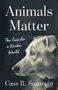 Text: "Animals Matter: The Case for a Kinder World" von Cass R. Sunstein. Ein nachdenklich blickender Hund im Hintergrund., Buch
