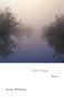 „Wild Indigo“, „Poems“, „Korey Williams“. Nebliger Fluss mit Bäumen im Hintergrund.