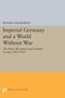 Roger Chickering: Imperial Germany and a World Without War, Buch