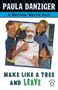Paula Danziger: Make Like a Tree and Leave, Buch