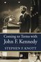 Stephen F Knott: Coming to Terms with John F. Kennedy, Buch