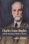 Joanne Reitano: Charles Evans Hughes and the Dawning of Modern America, Buch