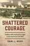 Earl J Hess: Shattered Courage, Buch
