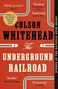 Colson Whitehead: The Underground Railroad, Buch