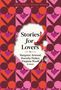 Text: "Stories for Lovers by Margaret Atwood, Dorothy Parker, Virginia Woolf & more." Bunte Herz-Muster im Hintergrund., Buch
