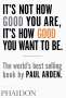 Paul Arden: It's not how good you are, it's how good you want to be, Buch