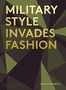 Timothy Godbold: Military Style Invades Fashion, Buch