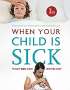 Grainne O'Malley: When Your Child Is Sick, Buch