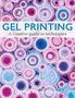 „GEL PRINTING: A creative guide to techniques“ von Rachel Richardson. Bunte Kreisformen in Rosa, Blau und Lila.