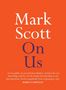 Mark Scott: On Us, Buch