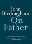 John Birmingham: On Father, Buch
