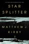 Matthew J. Kirby: Star Splitter, Buch