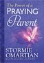 Stormie Omartian: The Power of a Praying Parent Deluxe Edition, Buch
