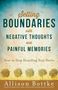 Allison Bottke: Setting Boundaries with Negative Thoughts and Painful Memories, Buch