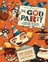 Illustration mit Partyhüten: "THE GOD PARTY - An awesome invitation to learn about the Trinity". Bunte und fröhliche Figuren., Buch