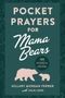 Hillary Morgan Ferrer: Pocket Prayers for Mama Bears, Buch