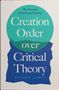 „Creation Order over Critical Theory“, „The Triumph of Truth and Reality“, von Sharon James; Text auf abstraktem Hintergrund., Buch