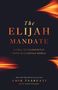 "The Elijah Mandate: A Call to Courageous Faith in a Hostile World" von Amir Tsarfati. Dunkler Hintergrund, orangefarbene Flammen.
