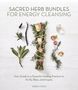 Kiera Fogg: Sacred Herb Bundles for Energy Cleansing, Buch