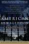 Craig Unger: American Armageddon: How the Delusions of the Neoconservatives and the Christian Right Triggered the Descent of America--And Still Imperil, Buch