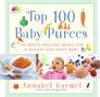 Annabel Karmel: Top 100 Baby Purees: Top 100 Baby Purees, Buch