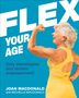Joan MacDonald: Flex Your Age: Defy Stereotypes and Reclaim Empowerment, Buch