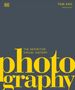 Tom Ang: Photography: The Definitive Visual History, Buch